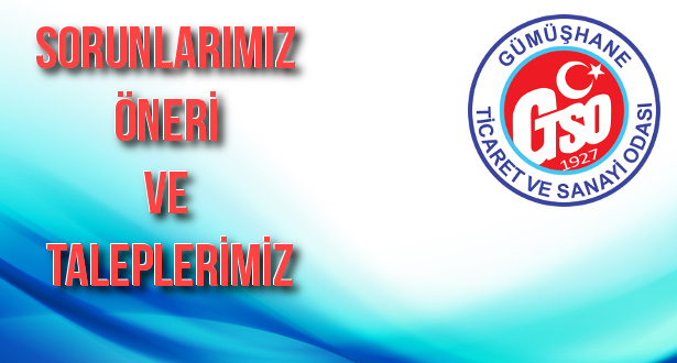 Gümüşhane Ticaret ve Sanayi Odası’nın hazırlamış olduğu; “Gümüşhane’nin Sorunları ve