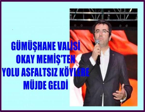 Gümüşhane Valisi Okay Memiş; 10 Ağustos 2016 Çarşamba akşamı Gümüşhane’de