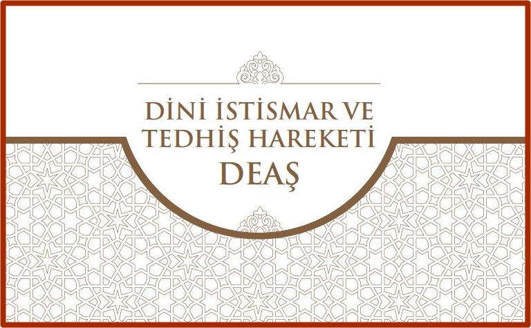 Diyanet İşleri Başkanlığı, “Dini İstismar ve Tedhiş Hareketi DEAŞ” başlıklı