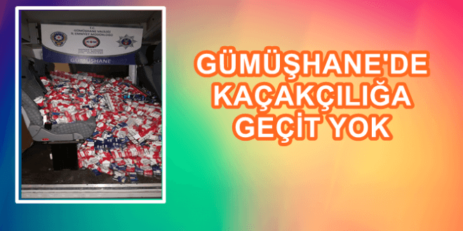 Gümüşhane İl Emniyet Müdürlüğü Kaçakçılık ve Organize Suçlarla Mücadele Şube