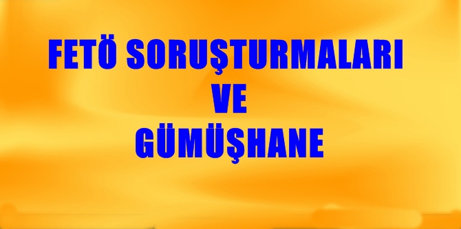 FETÖ SORUŞTURMALARI VE GÜMÜŞHANE HASAN PİR Dünya tarihinde bir benzeri