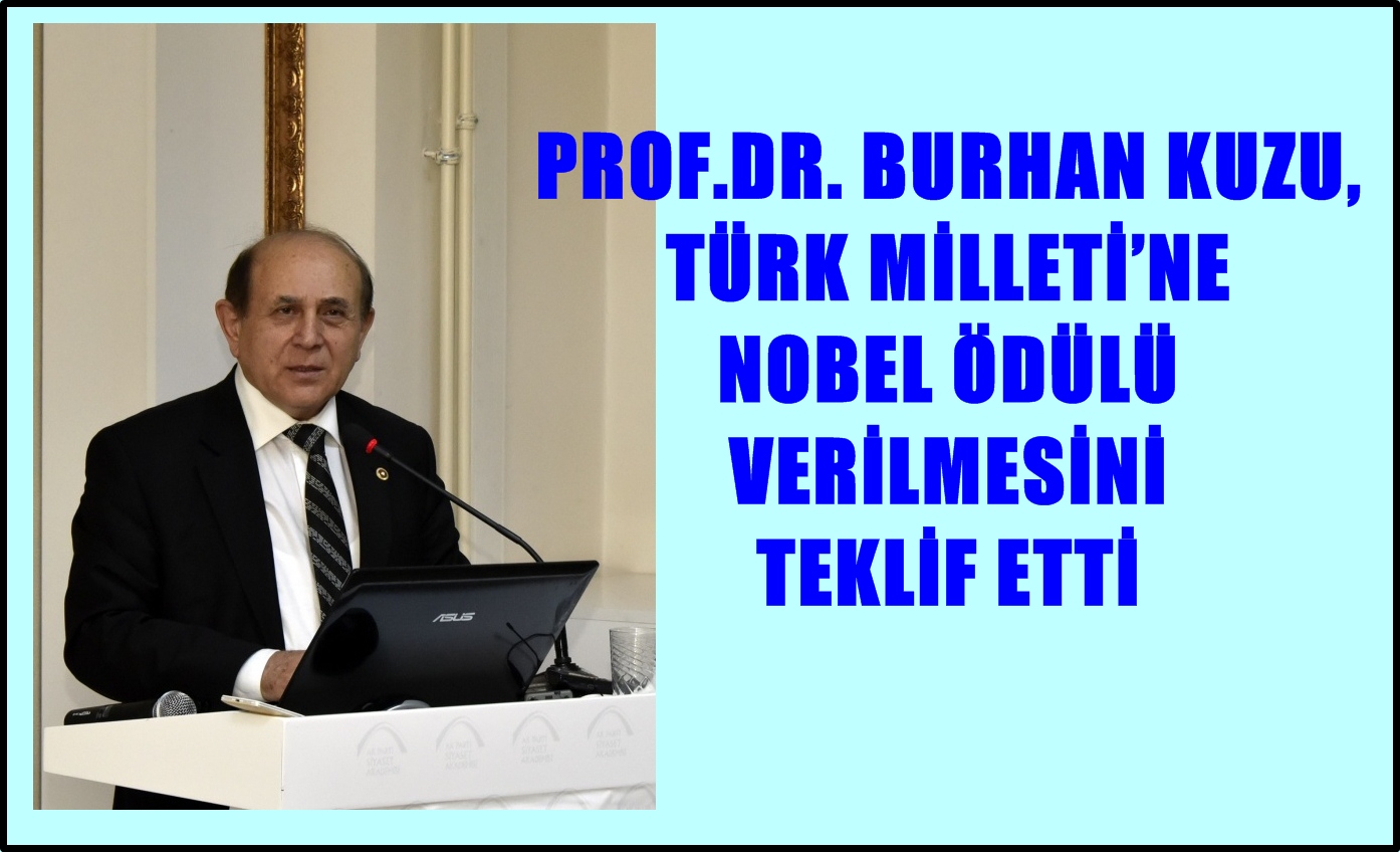 AK Parti’nin önemli isimlerinden İstanbul Milletvekili Prof.Dr. Burhan Kuzu, AK
