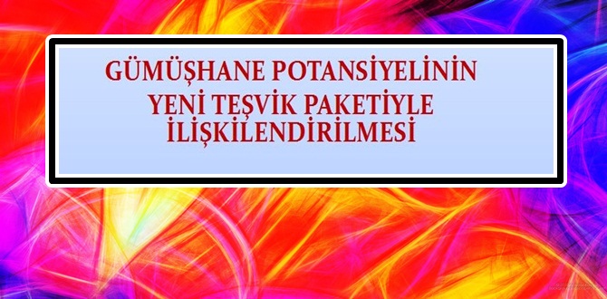 Gümüşhaneliler; Yeni Teşvik Paketi ile ilgili gerekli bilgiyi bu sunuda