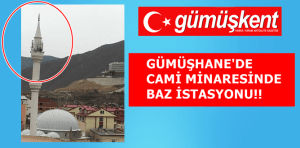 GÜMÜŞHANE – GÜMÜŞKENT GAZETESİ’NİN HABERİ Gümüşhane Yunus Emre Camisi’nin minaresi,