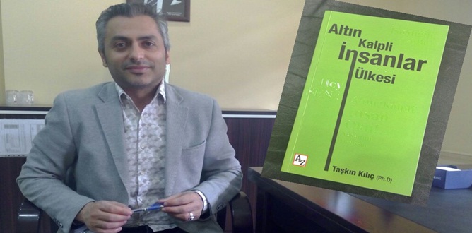 Gümüşhane Üniversitesi akademisyenlerinden Taşkın Kılıç’ın “ALTIN KALPLİ İNSANLAR ÜLKESİ” adlı