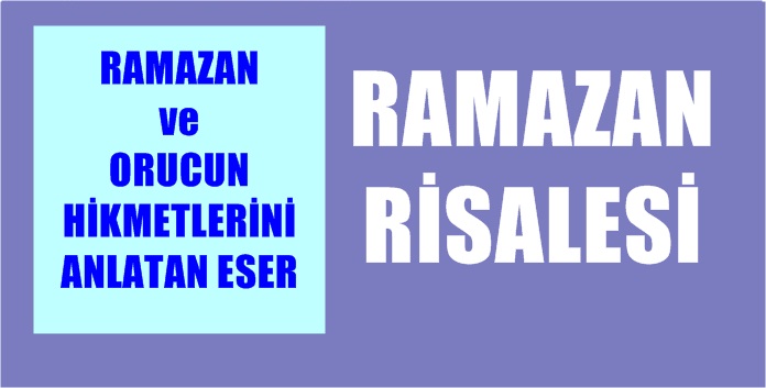 Büyük İslam Alimi Bediüzzaman Said Nursi’nin yazdığı RAMAZAN RİSALESİ’NDE Ramazan