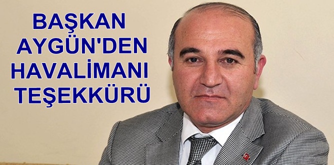 KÖSE BELEDİYE BAŞKANI ŞERİF AYGÜN’DEN “BAYBURT – GÜMÜŞHANE HAVALİMANI” TEŞEKKÜRÜ