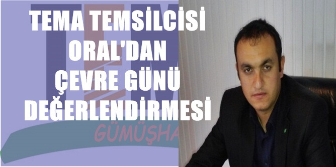 TEMA Vakfı Gümüşhane Temsilcisi Yusuf Oral, “5 Haziran Dünya Çevre