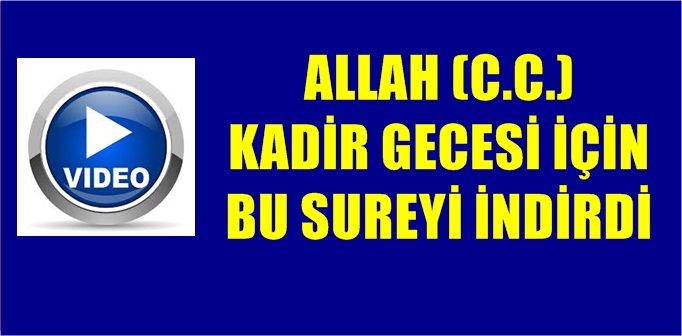 KADİR SURESİ KUR’AN-I KERİM’İN 97. SURESİDİR. KADİR GECESİNDEN SÖZ ETTİĞİ