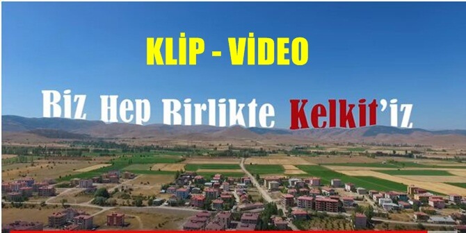 Gümüşhane’nin Kelkit ilçe belediyesi “Hep birlikte Kelkitiz” adlı bir klip