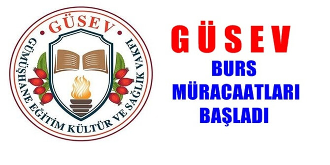*GÜMÜŞHANELİ ÖĞRENCİLER İÇİN GÜSEV BURS MÜRACATLARI BAŞLADI *Burs müracaatları 30