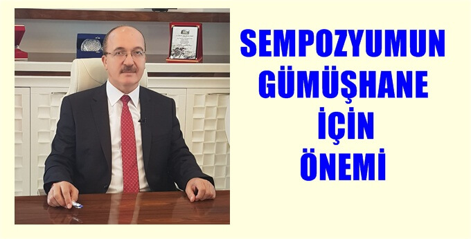 Uluslararası Gümüşhane Sempozyumu, Gümüşhane Üniversitesi’nin ev sahipliğinde 16-18 Ekim tarihlerinde