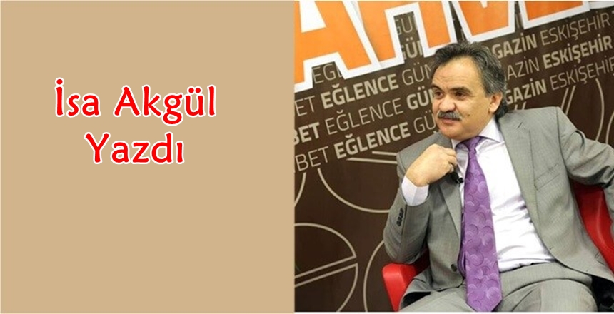 İSA AKGÜL’ÜN KÖŞE YAZISI Hava tahmin raporunu dikkate almadan, mekanınızdan