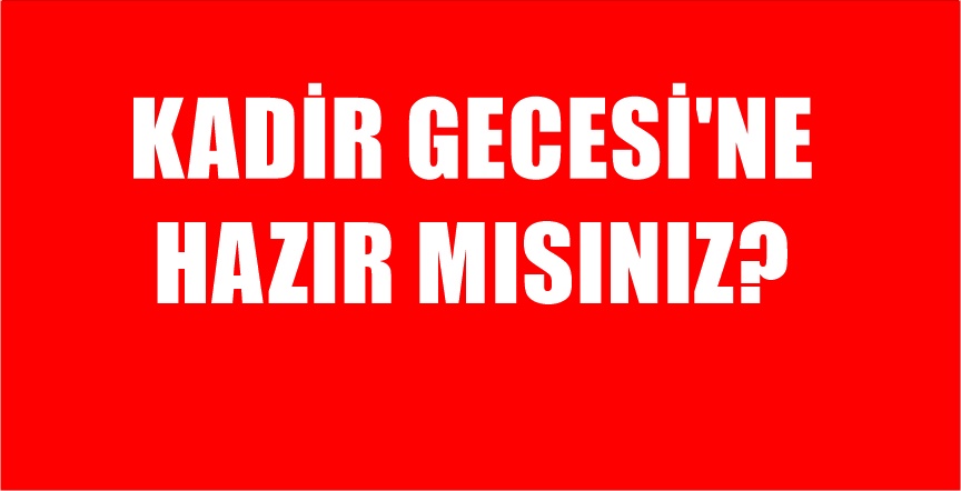 On bir ayın sultanı Ramazan ayının son haftasına girdik. Allah