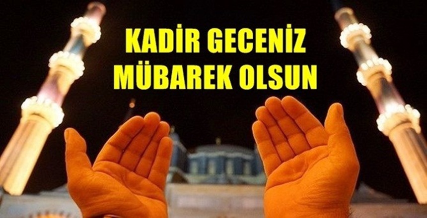 KADİR GECENİZİ TEBRİK EDİYORUZ 31 Mayıs 2019 Cuma gününü, 1