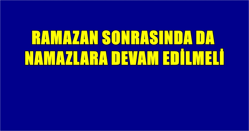 İslam’ın beş ana şartı: ( Kelime-i şehadet, Savm (oruç), Salât