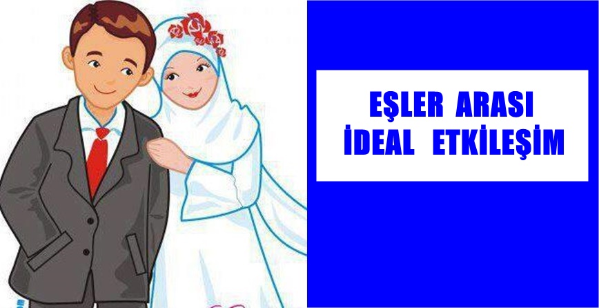 Ne mutlu o kocaya ki, kadınının diyanetine bakıp taklit eder;