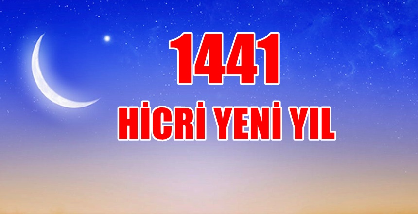 Bugün Hicri 1441 yılına girdik. Hicri 1441 yılının İslam âlemine