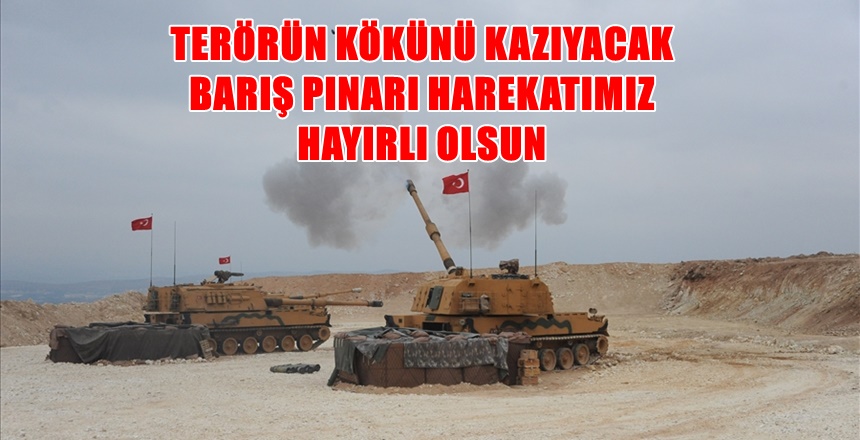 Cumhurbaşkanımız Recep Tayyip Erdoğan’ın talimatları ile hazırlanan “Barış Pınarı Harekât