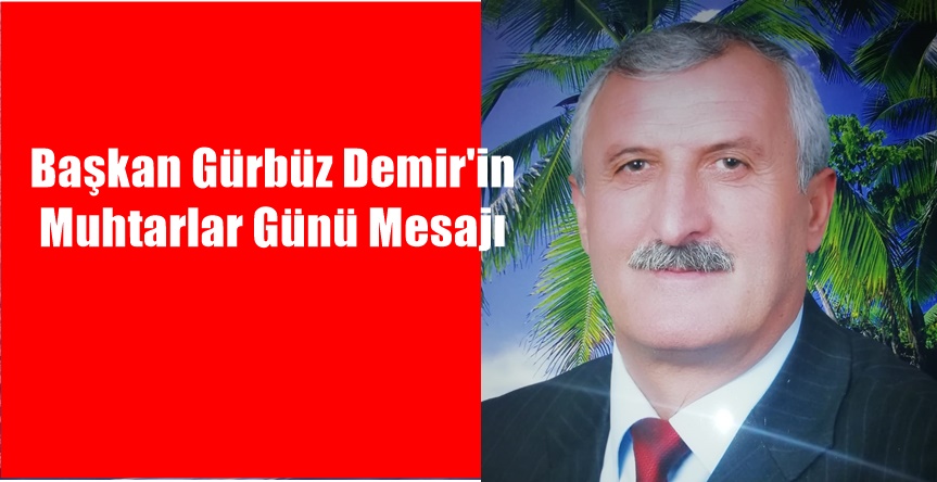 Gümüşhane Köy ve Mahalle Muhtarları Derneği Başkanı Gürbüz Demir, 19