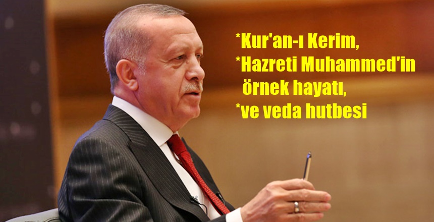 “Kur’an-ı Kerim, Hazreti Muhammed’in örnek hayatı ve veda hutbesinde ortaya
