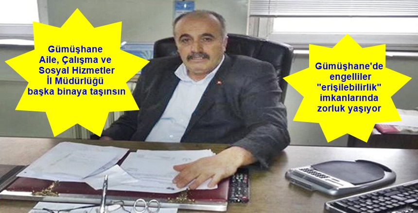 Gümüşhane Engelliler Sosyal Yardımlaşma Ve Dayanışma Dernek Başkanı Mürsel Eryılmaz