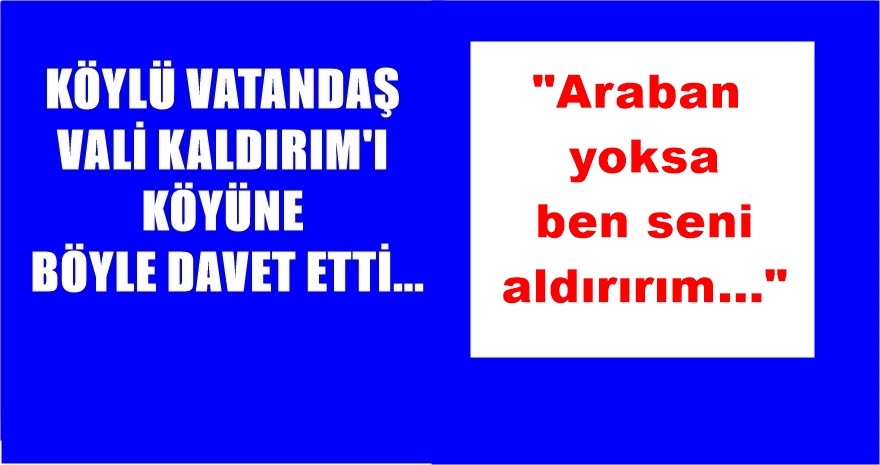 Elazığ Valisi Sayın Çetin Oktay Kaldırım’ı  “Körpe köyü”nden daha önce
