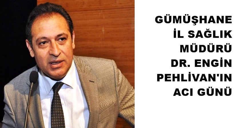 Gümüşhane İl Sağlık Müdürü Dr. Engin Pehlivan’ın Eşi Nevin Pehlivan