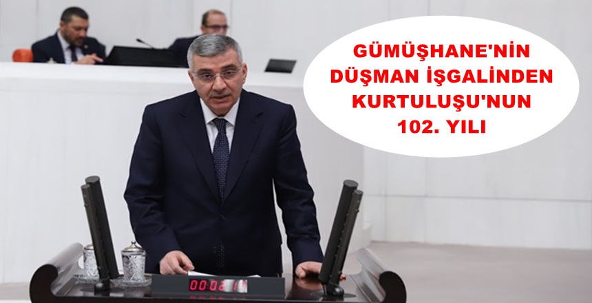 Gümüşhane Milletvekilimiz Cihan Pektaş,  Gümüşhanemizin Düşman İşgalinden Kurtuluşu’ nun 102.