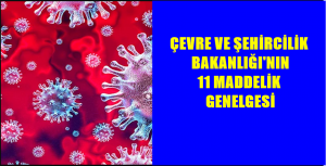 Çevre ve Şehircilik Bakanlığı Bakan Murat Kurum imzasıyla yayımladığı genelge
