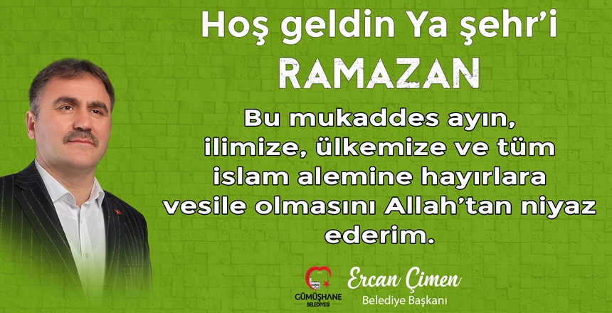Gümüşhane Belediye Başkanı Ercan Çimen Ramazan-ı Şerif’in başlaması dolayısıyla bir
