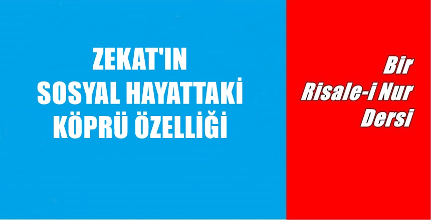 Bediüzzaman Said Nursi Hazretleri Risale-i Nur Külliyatı’nın çeşitli kitaplarında Zekat’la