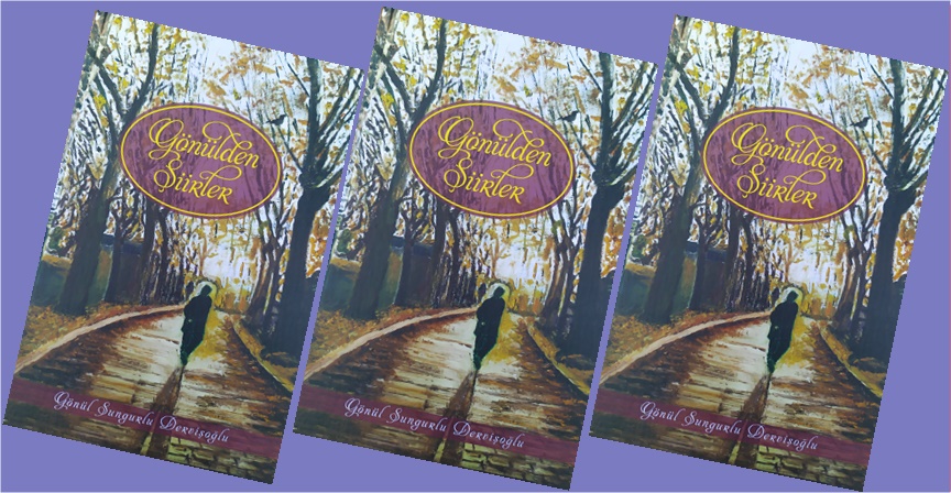 Gümüşhaneli Şair ve Yazar Gönül Sungurlu Dervişoğlu’nun beşinci kitabı “Gönülden