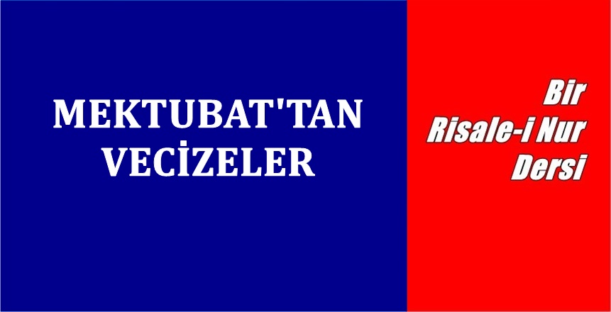 RİSALE-İ NUR KÜLLİYATI / MEKTUBAT KİTABI’NDAN ALINMIŞTIR Otuz beş sene