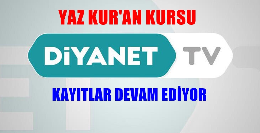 Diyanet işleri Başkanlığı 2020 Yılı Yaz Kur’an Kurslarını da salgına