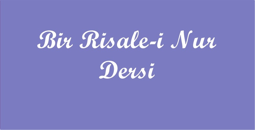 Risale-i Nur’dan Kısa Dersler “Ey insan! Sen kendini, kendine malik