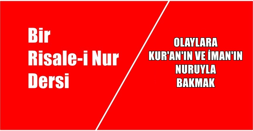 RİSALE-İ NUR KÜLLİYATI’NDAN/SÖZLER/32. SÖZ’DEN / BEDİÜZZAMAN SAİD NURSİ Amma Kur’an’ın