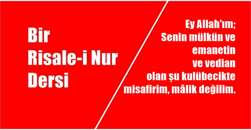 RİSALE-İ NUR KÜLLİYATI/MESNEVİ-İ NURİYE’DEN ALINMIŞTIR EY NEFİS… “Ey nefis! Kâinatın