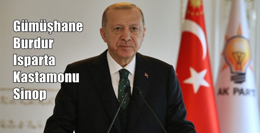 CUMHURBAŞKANLIĞI İNTERNET SİTESİ HABERİ Cumhurbaşkanı Erdoğan, AK Parti Burdur, Gümüşhane,