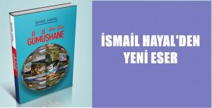 Gümüşhaneli Eğitimci Şair ve Yazar İsmail Hayal’in 15. Eseri olan