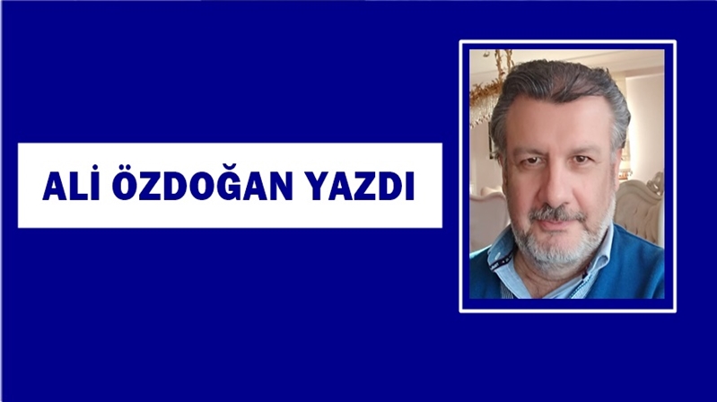 ALİ ÖZDOĞAN YAZI Bugünlerde aklıma takılan bir dış ticaret deyimi