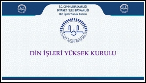 DİYANET İŞLERİ BAŞKANLIĞI DİN İŞLERİ YÜKSEK KURULU’NUN 31.03.2021 TARİHLİ MÜTALASI