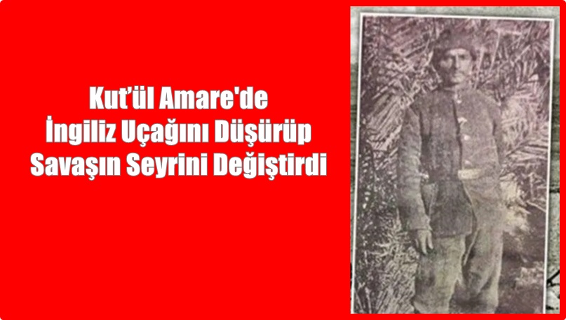 Bugün “Kut’ül Amare” zaferinin 109.yıl dönümü Kut’ül Amare savaşı&nbsp; (7