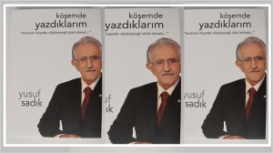 Gümüşhane’nin yetiştirdiği önemli eğitimci ve gazeteci Yusuf Sadık’ın “Köşemde Yazdıklarım”