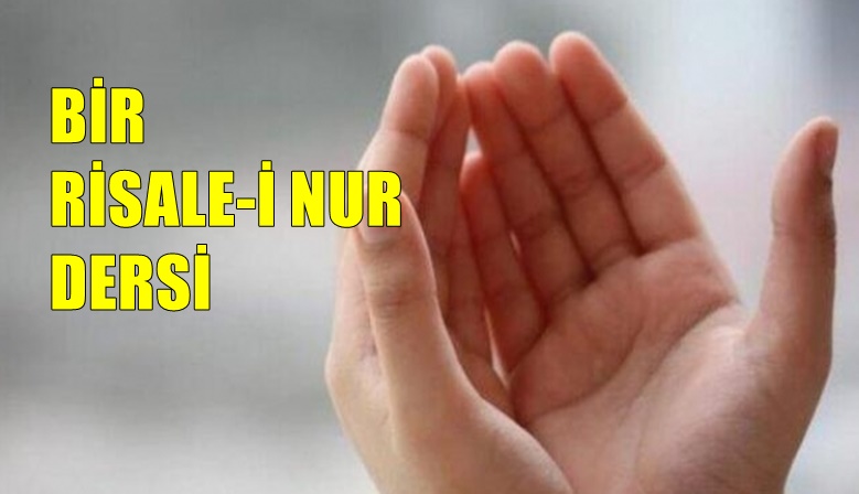 RİSALE-İ NUR KÜLLİYATI MEKTUBAT KİTABINDAN ALINMIŞTIR Duanın en güzel en