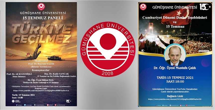 BİRİNCİ PROGRAM: 15 Temmuz 2021 saat: 14:00’da Moderatörlüğünü Gümüşhane Üniversitesi