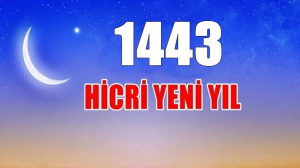Bugün Hicri 1443 yılına girdik. (09 Ağustos 2021) 1443 Hicri
