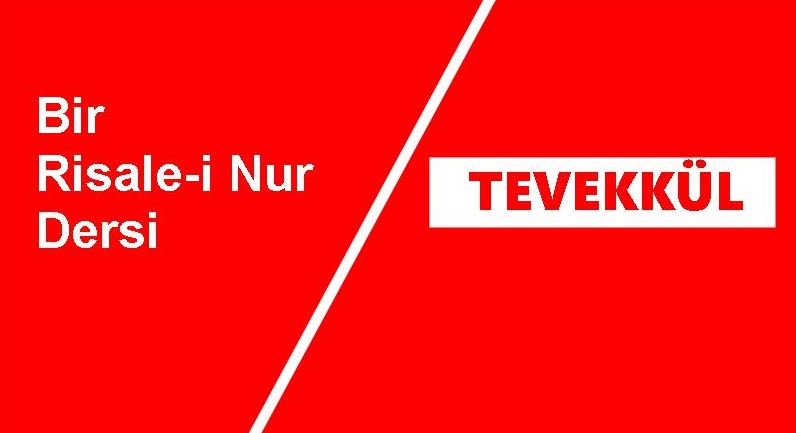 İman, tevhidi, tevhid teslimi, teslim tevekkülü, tevekkül saadet-i dareyni iktiza