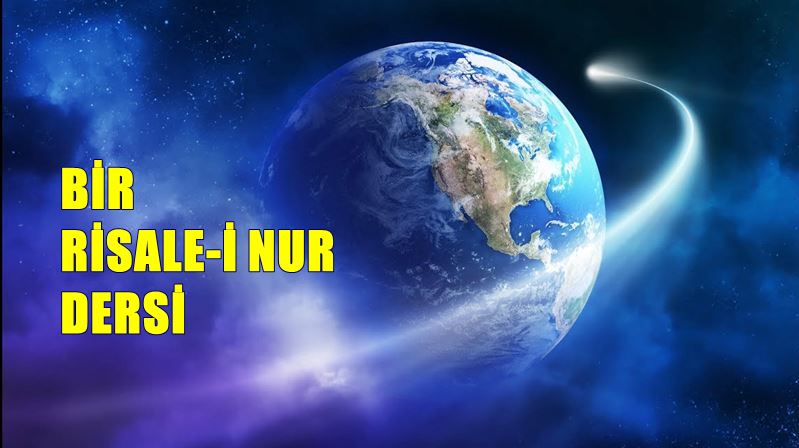 RİSALE-İ NUR KÜLLİYATI MEKTUBAT 20. MEKTUP’TAN KATİYEN BİL Kİ: “Hilkatin