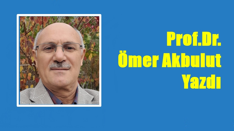 Prof. Dr. Ömer Akbulut (Tefekkürî Bir Yazı) Bu başlık çok